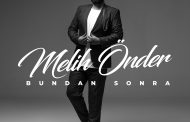 Melih Önder’in ilk single’ı çıktı