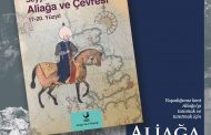 ALİAĞA'DA EYLÜL AYININ KİTABI: “SEYYAHLARIN İZİNDE ALİAĞA VE ÇEVRESİ 17-20. YÜZYIL”