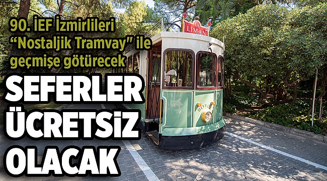 90. İEF İzmirlileri “Nostaljik Tramvay
