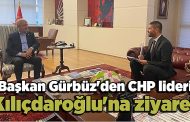 Başkan Gürbüz'den CHP lideri Kılıçdaroğlu'na ziyaret