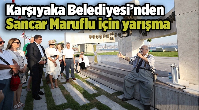 Karşıyaka Belediyesi’nden Sancar Maruflu için yarışma