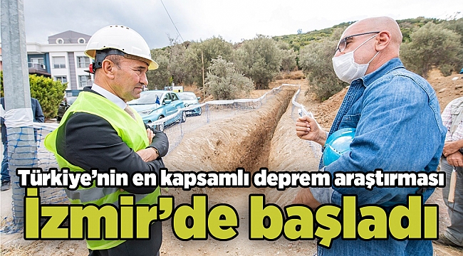 Türkiye’nin en kapsamlı deprem araştırması İzmir’de başladı