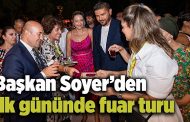 Başkan Soyer'den ilk gününde fuar turu