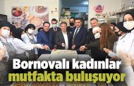 Bornovalı kadınlar mutfakta buluşuyor