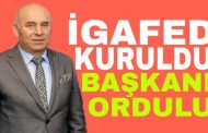 İGAFED kuruldu: Başkanı Ordulu oldu