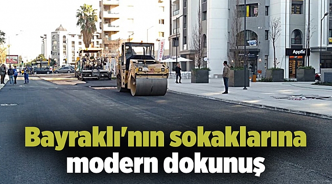 Bayraklı'nın sokaklarına modern dokunuş