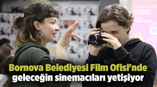 Bornova Belediyesi Film Ofisi'nde geleceğin sinemacıları yetişiyor