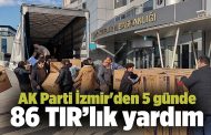 AK Parti İzmir'den 5 günde 86 TIR’lık yardım…