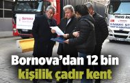 Bornova’dan 12 bin kişilik çadır kent