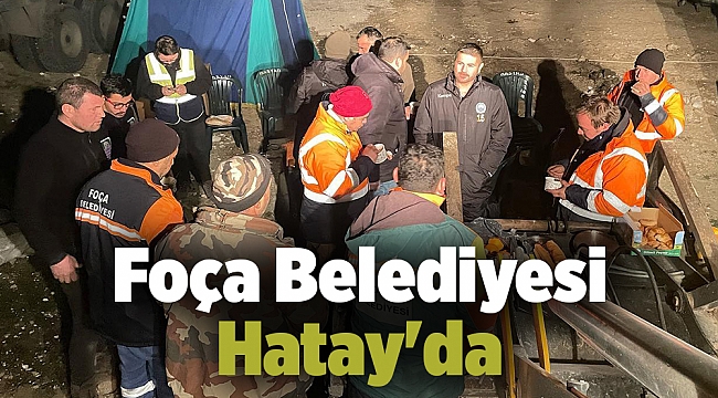 Foça Belediyesi Hatay'da