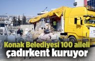 Konak Belediyesi 100 ailelik çadırkent kuruyor