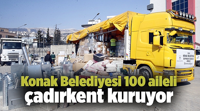 Konak Belediyesi 100 ailelik çadırkent kuruyor