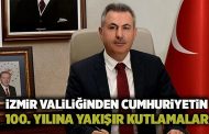 İzmir Valiliğinden Cumhuriyetin 100. Yılına yakışır kutlamalar