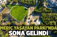 Meriç Yaşayan Parkı’nda sona gelindi