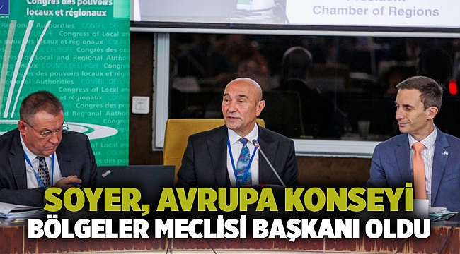 Soyer, Avrupa Konseyi Bölgeler Meclisi Başkanı oldu