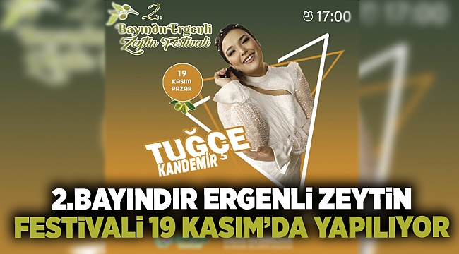 2.Bayındır Ergenli Zeytin Festivali'nin tarihi belli oldu
