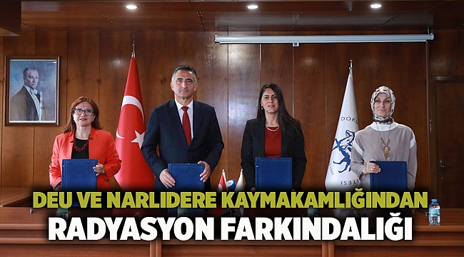 DEU Ve Narlıdere Kaymakamlığından Radyasyon Farkındalığı