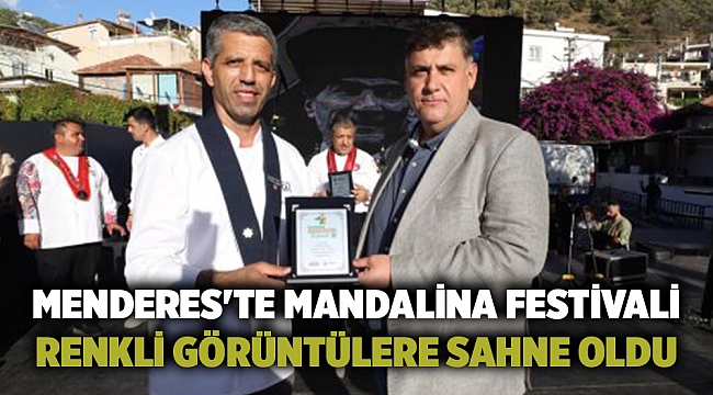 Menderes'te Mandalina Festivali renkli görüntülere sahne oldu